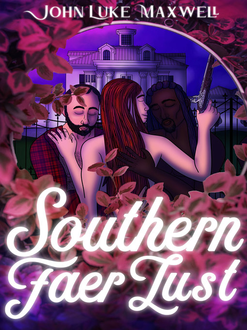 Title details for Southern Faer Lust by John Luke Maxwell - Available